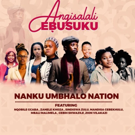 Angisalali Ebusuku ft. Zion Vilakazi, Mbali Malimela, Mandisa Cebekhulu, Sindiswa Zulu & Zanele Khoza | Boomplay Music