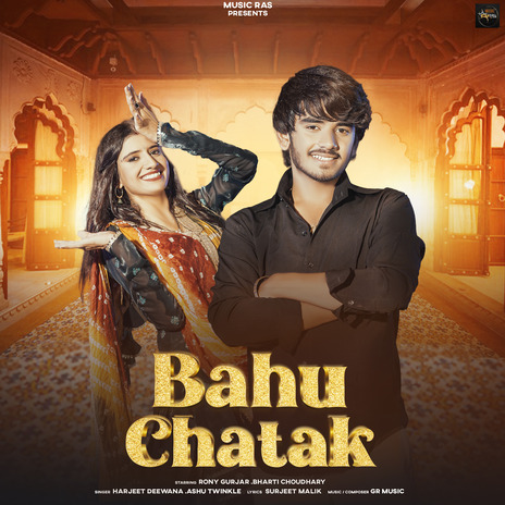 Bahu Chatak ft. Ashu Twinkle, Rony gurjar & Bharti Chaudhary | Boomplay Music