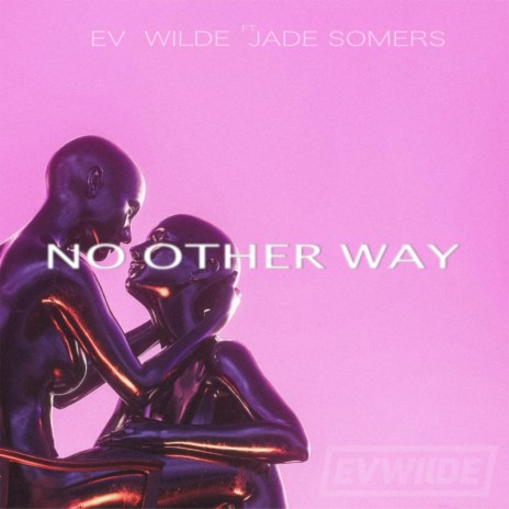 No Other Way ft. Jade Somers | Boomplay Music