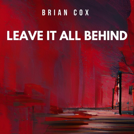 Leave It All Behind | Boomplay Music