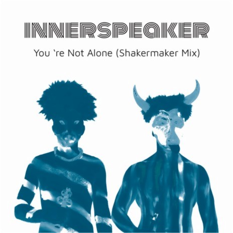 You're Not Alone (Shakermaker Remix) ft. Shakermaker | Boomplay Music