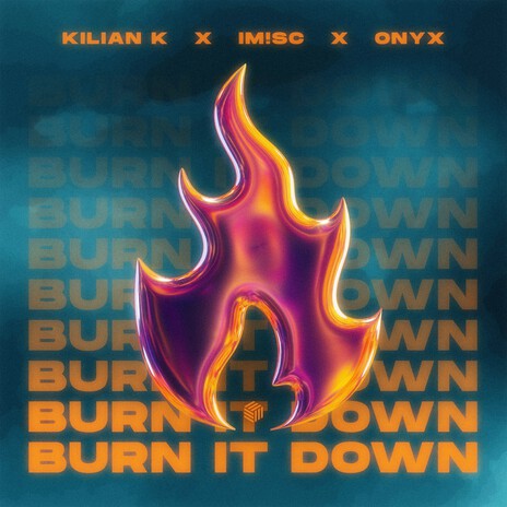 Burn It Down ft. IM!SC & ONYX | Boomplay Music