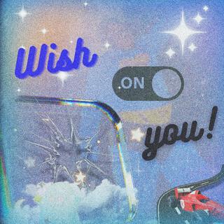 wish on u