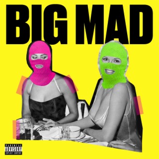 BIG MAD lyrics | Boomplay Music