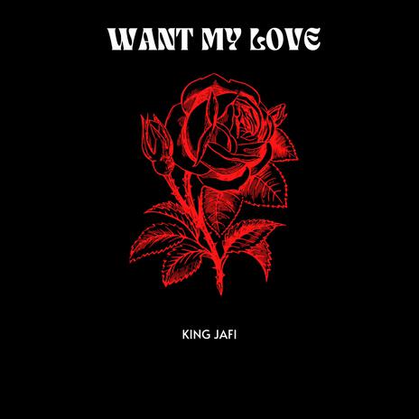 Want My Love | Boomplay Music