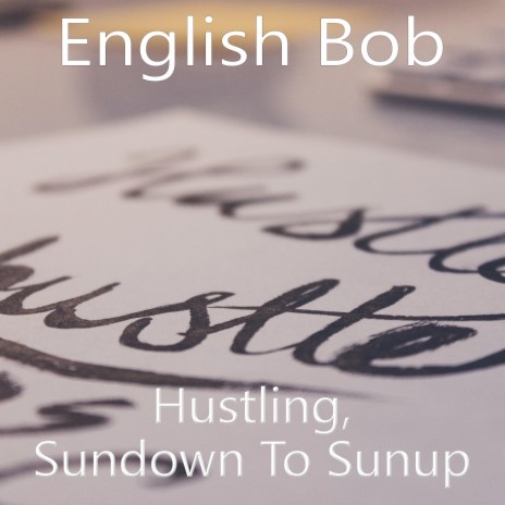 Hustling, Sundown To Sunup | Boomplay Music