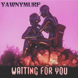 Waiting For You