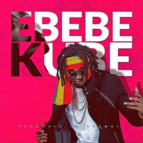 EBEBEKUBE | Boomplay Music