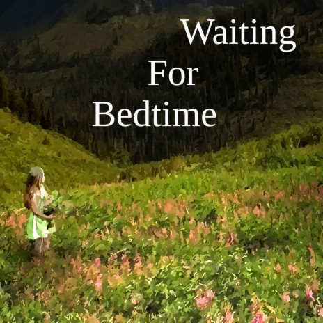 Waiting for Bedtime | Boomplay Music