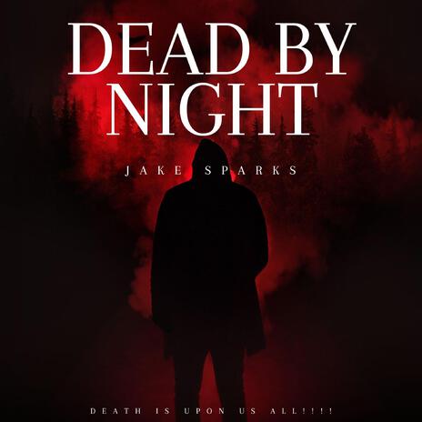 Dead By Night | Boomplay Music