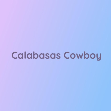 Calabasas Cowboy | Boomplay Music