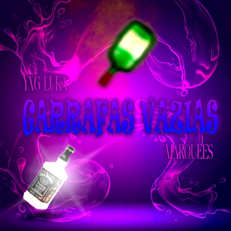 Garrafas Vazias ft. marquees | Boomplay Music