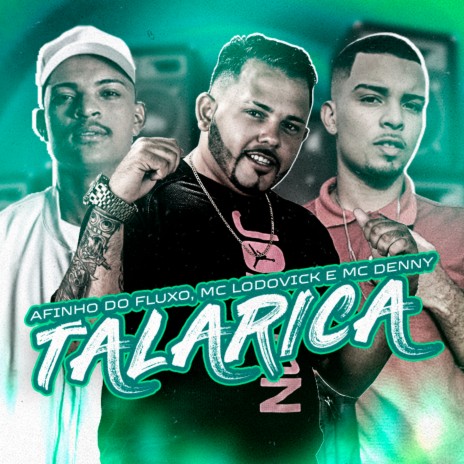 Talarica ft. Mc Lodovick & Mc Denny | Boomplay Music