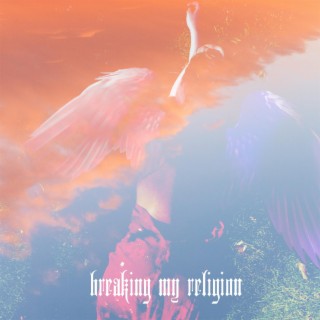 Breaking My Religion lyrics | Boomplay Music