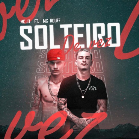 Solteiro de Vez ft. mc rouff | Boomplay Music