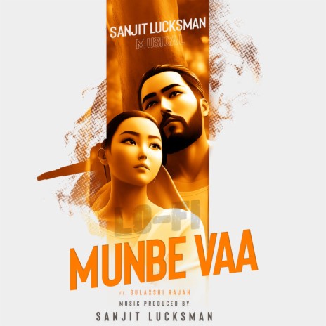 Munbe Vaa (Lo-Fi) ft. Sulaxshi Rajah | Boomplay Music