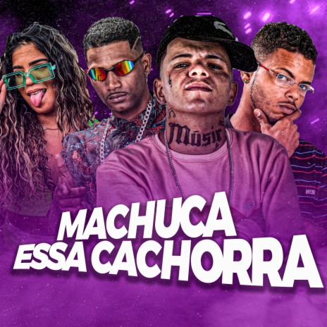 Machuca Essa Cachorra ft. barca na batida, Palok no Beat & Mc Jhenny | Boomplay Music