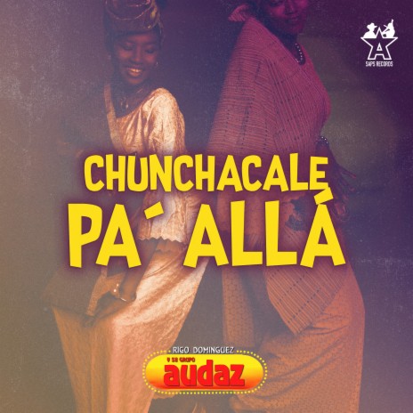 Chunchacale Pa' Allá | Boomplay Music