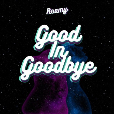 Good In Goodbye | Boomplay Music