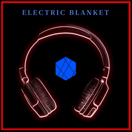 Electric Blanket | Boomplay Music