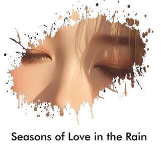 Seasons of Love in the Rain lyrics | Boomplay Music