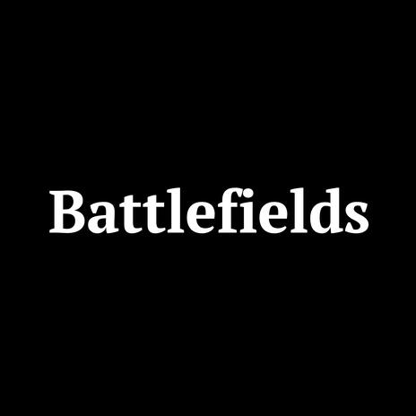 Battlefields | Boomplay Music