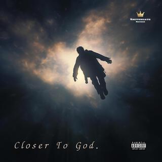 Closer To God