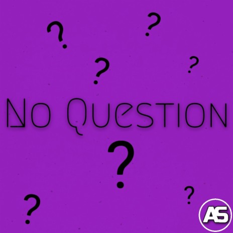 No Question | Boomplay Music