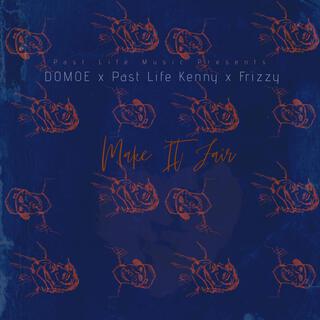 Make It Fair ft. DOMOE & Frizzy lyrics | Boomplay Music