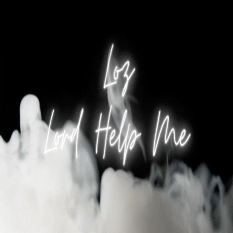 Lord Help Me | Boomplay Music