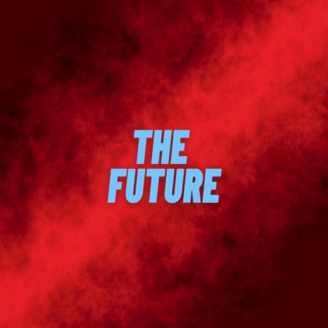 The Future | Boomplay Music