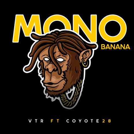 Mono Banana ft. Coyote28 & VCAL Montana | Boomplay Music