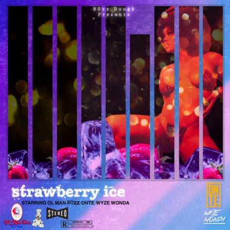 80zz Dough Single Sessions Presents: Strawberry Ice (feat. Dnte & Wyze Wonda)