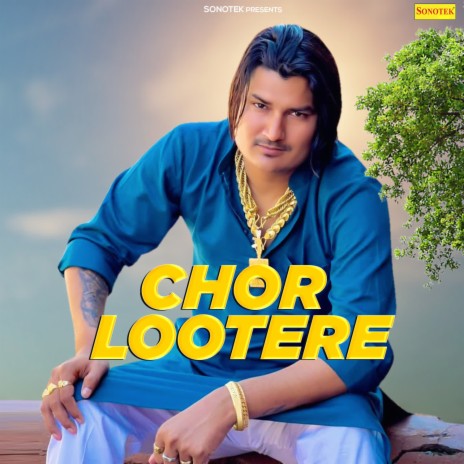 Chor Lootere | Boomplay Music