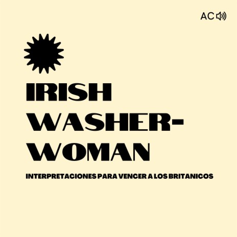 Irish Washerwoman (Lavandera Irlandesa)