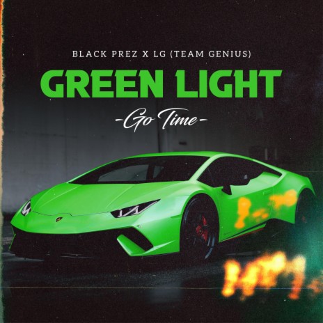 Green Light (Go Time) ft. LG (TEAM GENIUS) | Boomplay Music