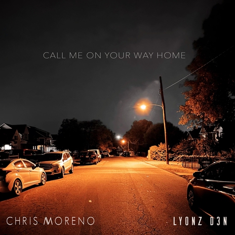 Call Me on Your Way Home ft. Lyonz D3N | Boomplay Music