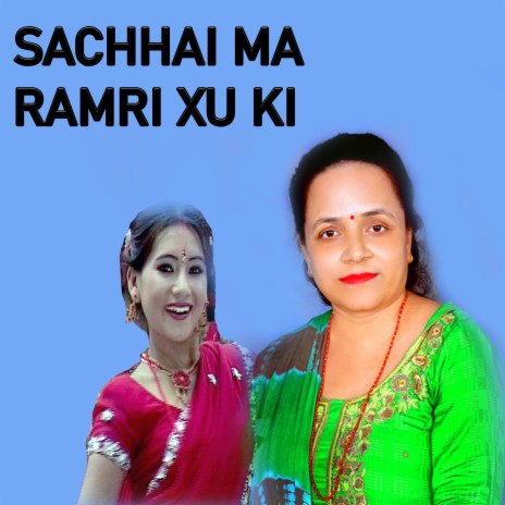 Sachhai Ma Ramri Xu Ki | Boomplay Music