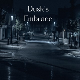 Dusk's embrace