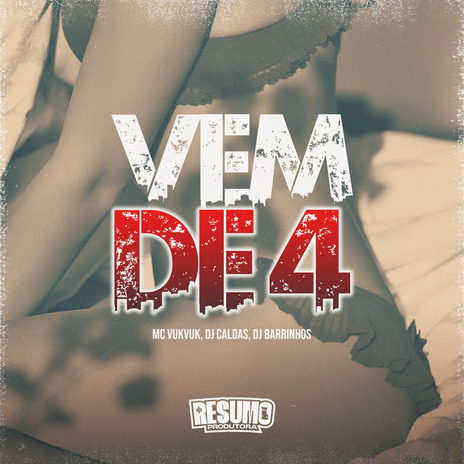 Vem de 4 ft. dj caldas & DJ BARRINHOS | Boomplay Music