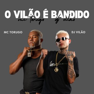 O Vilão é bandido