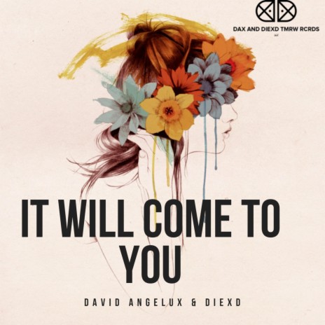 It Will Come To You ft. David Angelux & DiexD