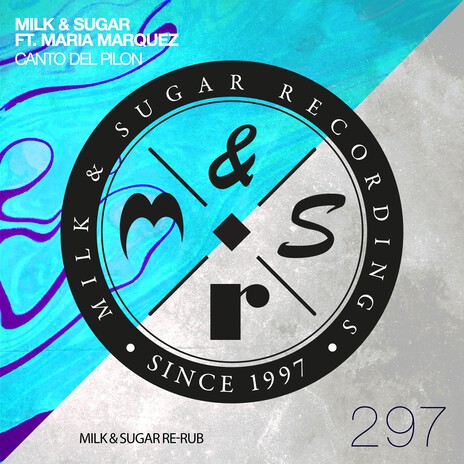 Canto Del Pilon (Milk & Sugar Re-Rub) ft. Maria Marquez | Boomplay Music