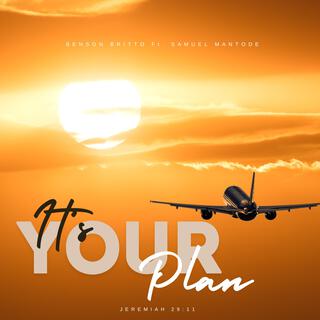 It's Your Plan ft. Samuel Mantode lyrics | Boomplay Music