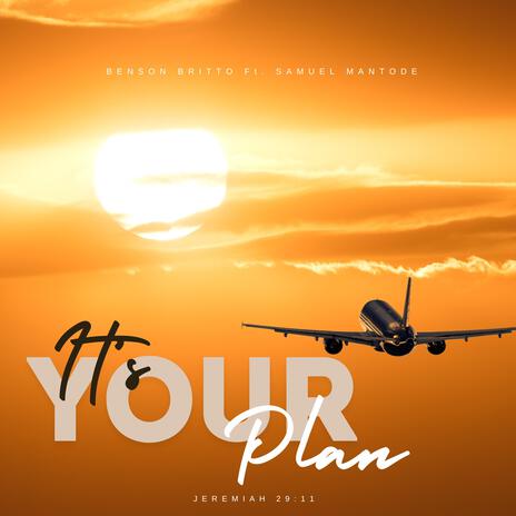 It's Your Plan ft. Samuel Mantode | Boomplay Music