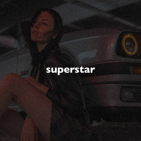 Superstar (Slowed + Reverb) | Boomplay Music