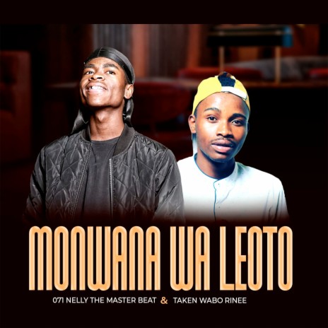 Monwana Wa Leoto ft. taken wabo renee | Boomplay Music