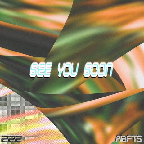 see you soon | Boomplay Music