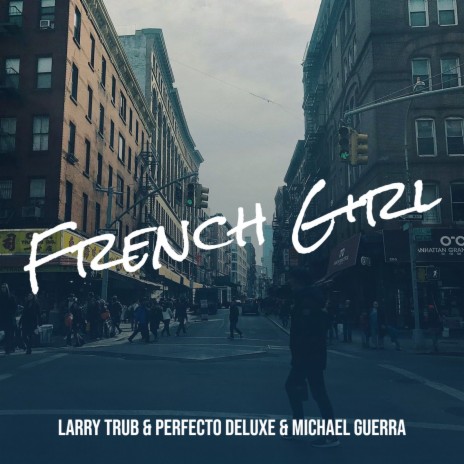 French Girl ft. Michael Guerra | Boomplay Music