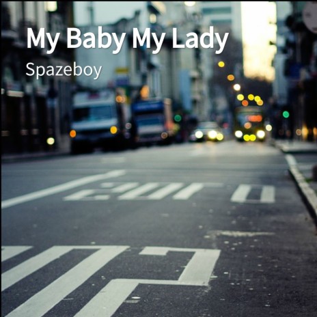 My Baby My Lady | Boomplay Music